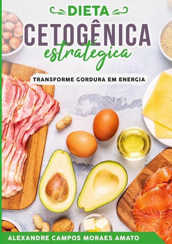 A Dieta Cetogênica Estratégica