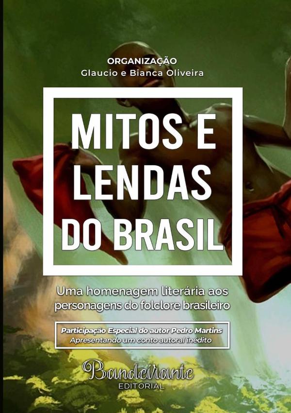 Mitos E Lendas Do Brasil