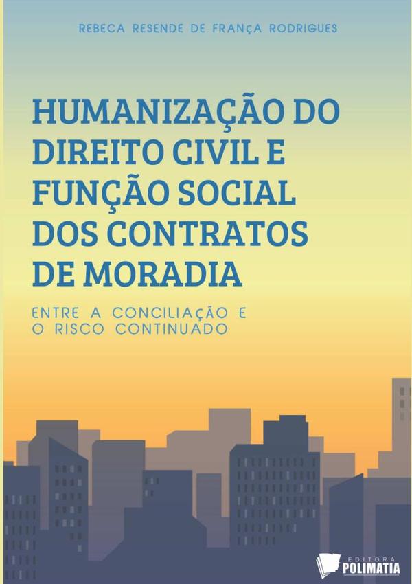 Humanização Do Direito Civil E Função Social Dos Contratos De Moradia