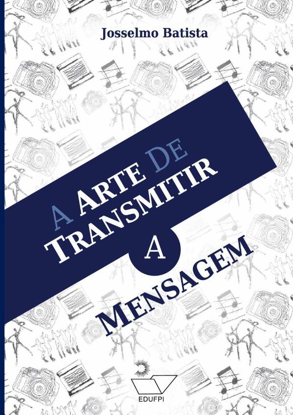 A Arte De Transmitir A Mensagem