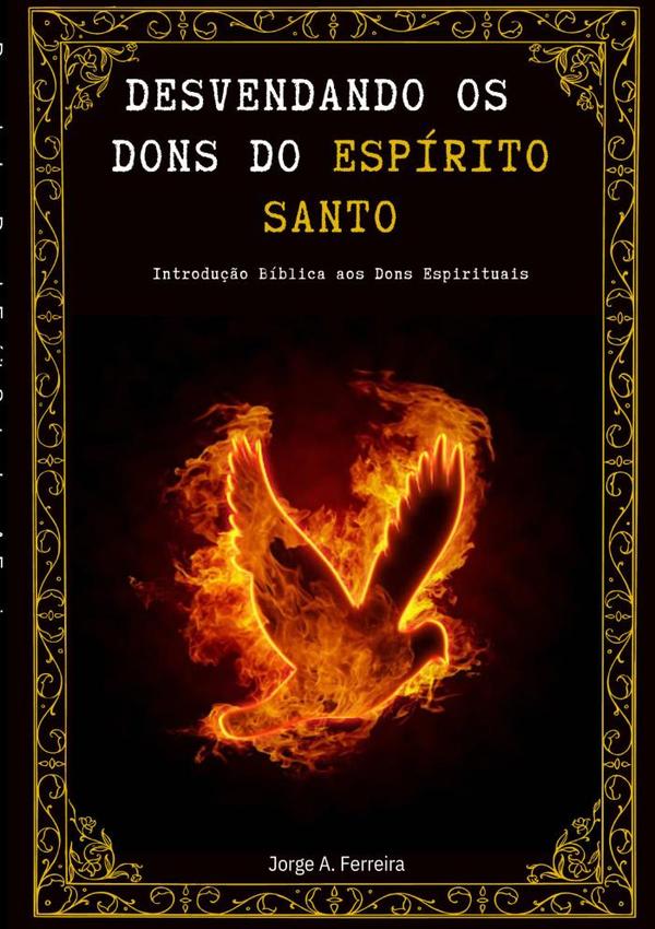 Desvendando Os Dons Do Espírito Santo