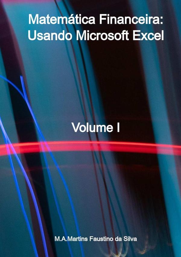 Matemática Financeira: Usando Microsoft Excel