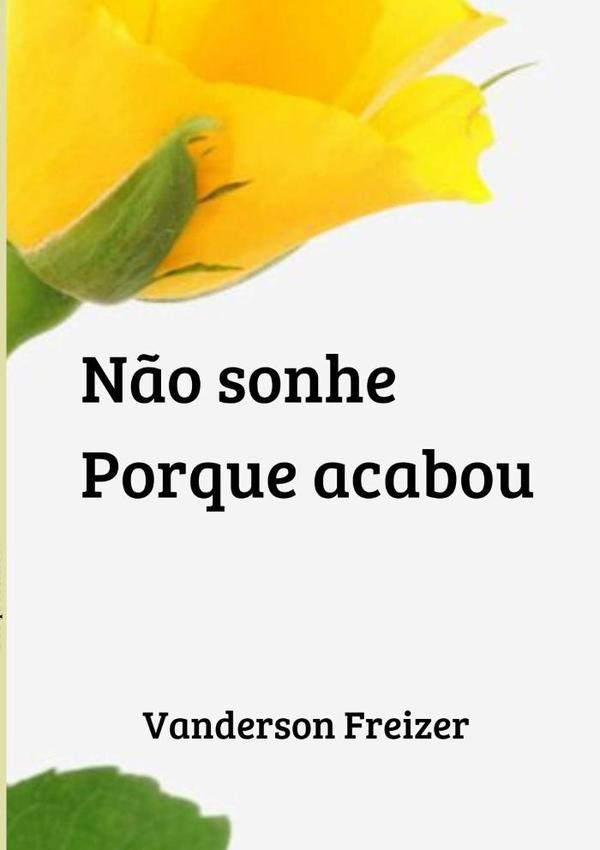 Não Sonhe. Porque Acabou