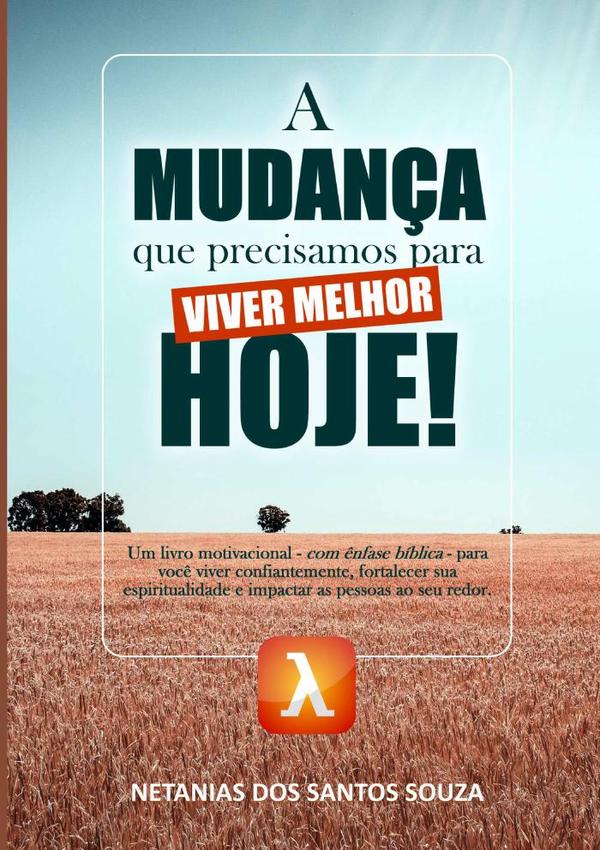 A Mudança Que Precisamos Para Hoje!