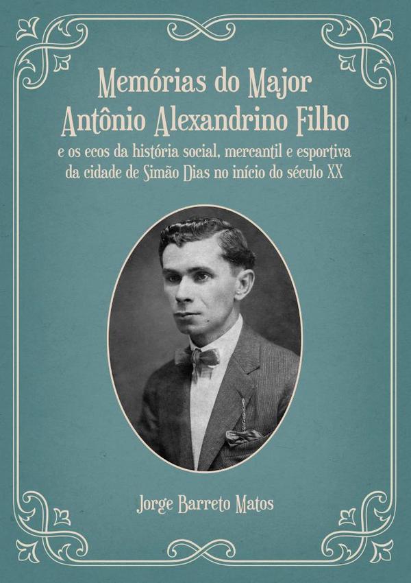 Memórias Do Major Antônio Alexandrino Filho