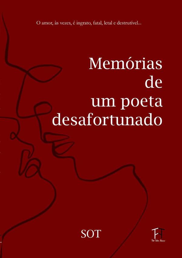 Memórias De Um Poeta Desafortunado