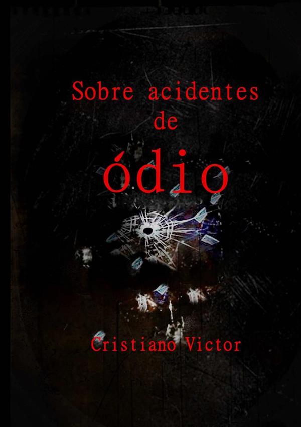Sobre Acidentes De Ódio