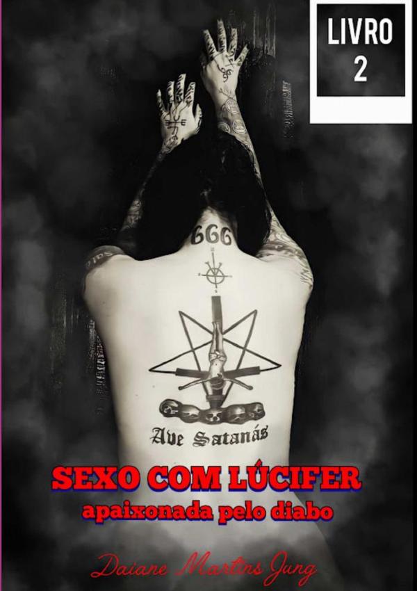 Sexo Com Lúcifer - Volume 2