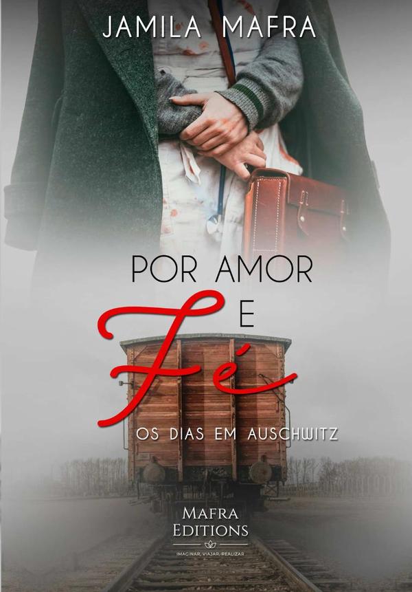 Por Amor E Fé, Os Dias Em Auschwitz