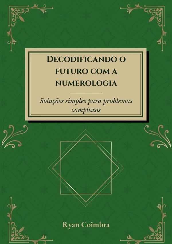 Decodificando O Futuro Com A Numerologia