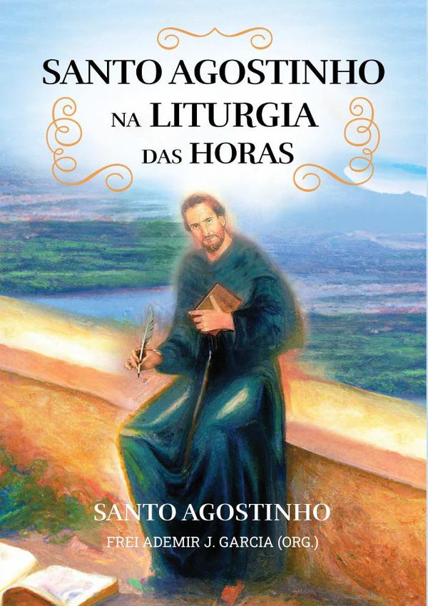 Santo Agostinho  Na Liturgia Das Horas