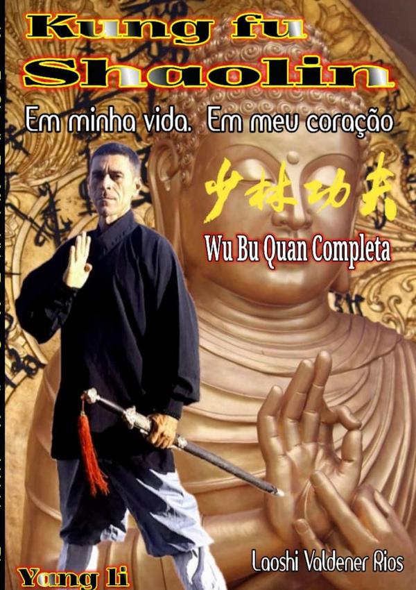 Kung Fu Shaolin Em Minha Vida Em Meu Coração