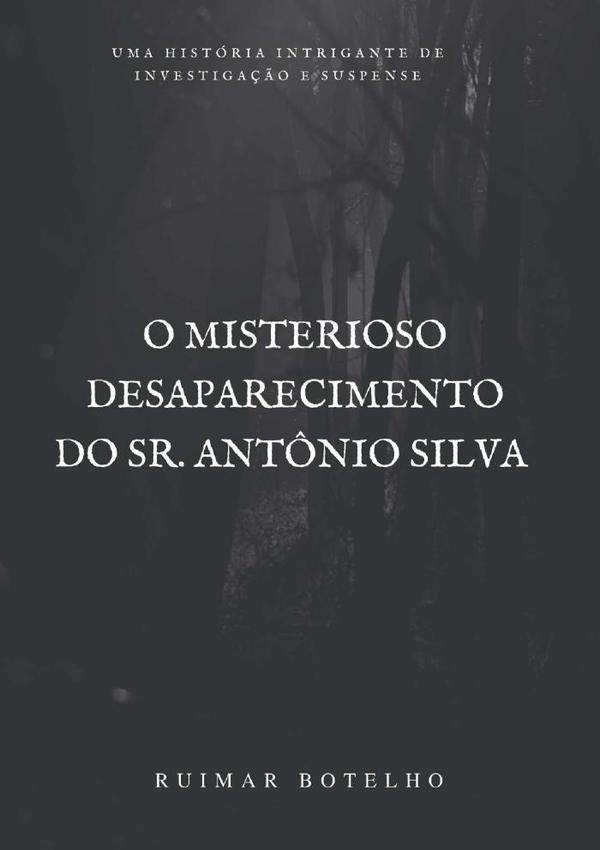 O Misterioso Desaparecimento Do Sr. Antônio Silva