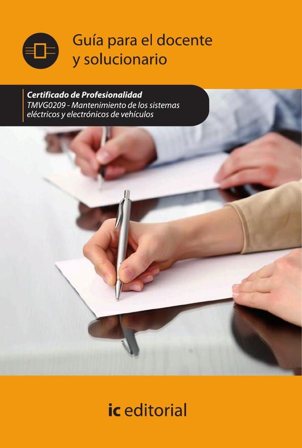 Mantenimiento de los sistemas eléctricos y electrónicos de vehículos. TMVG0209 Guía para el docente y solucionarios