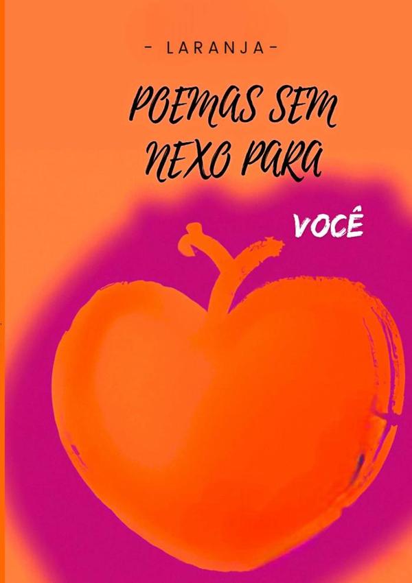 Poemas Sem Nexo Para Você