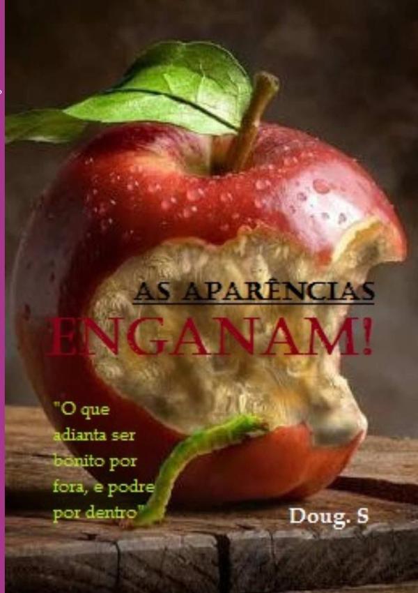 As Aparências Enganam!