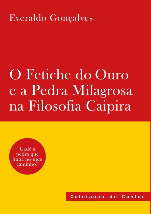 O Fetiche Do Ouro E A Pedra Milagrosa Na Filosofia Caipira