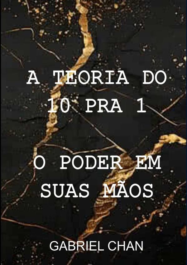 A Teoria Do 10 Pra 1
