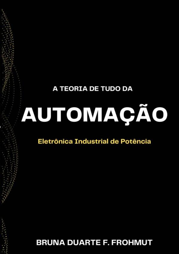 A Teoria De Tudo Da Automação