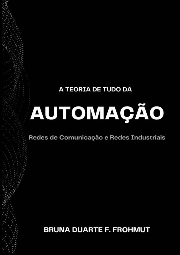 A Teoria De Tudo Da Automação