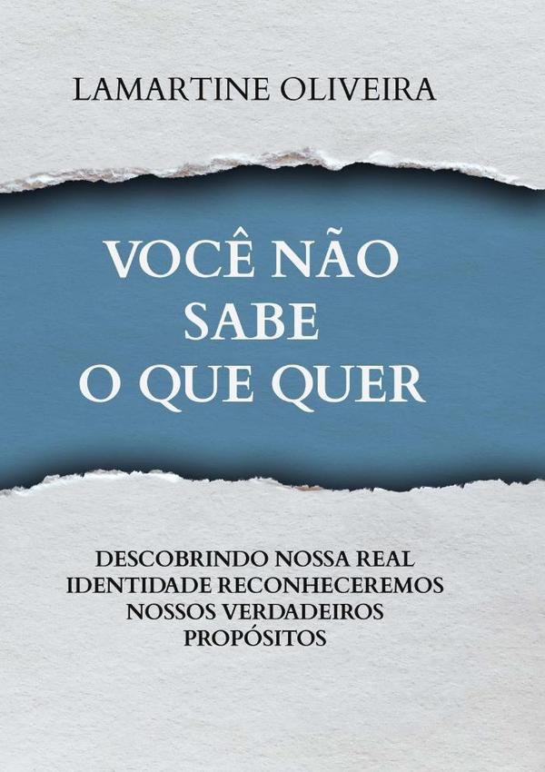 Você Não Sabe O Que Quer