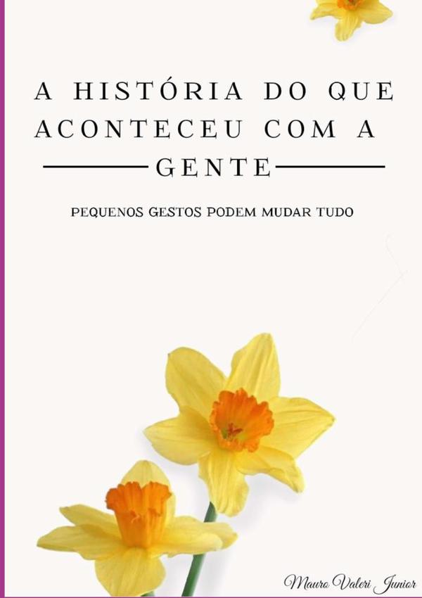 A História Do Que Aconteceu Com A Gente