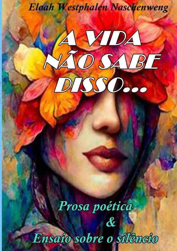 A Vida Não Sabe Disso...