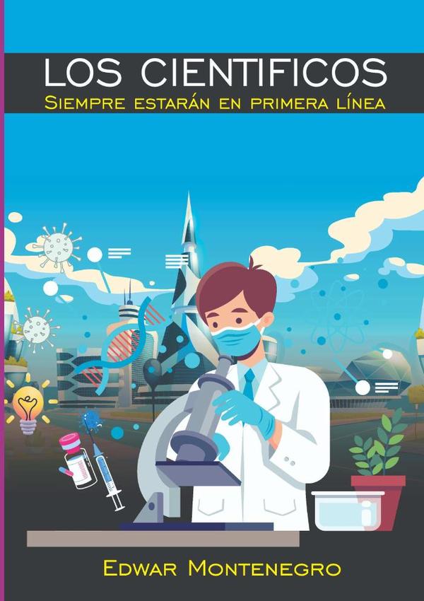 Los Cientificos Siempre Estarán En Primera Línea