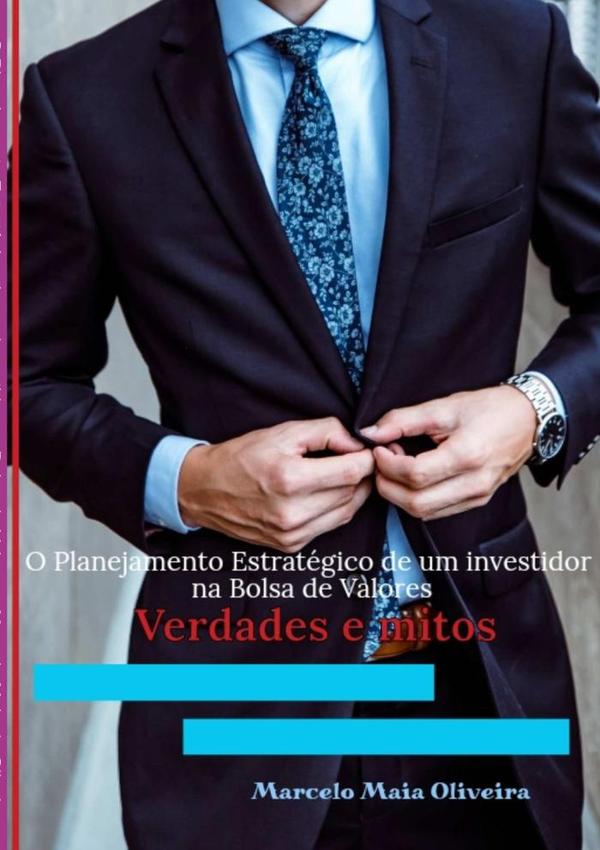 O Planejamento Estratégico De Um Investidor Na Bolsa De Valores