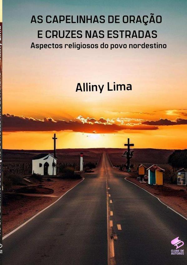 As Capelinhas De Oração  E Cruzes Nas Estradas