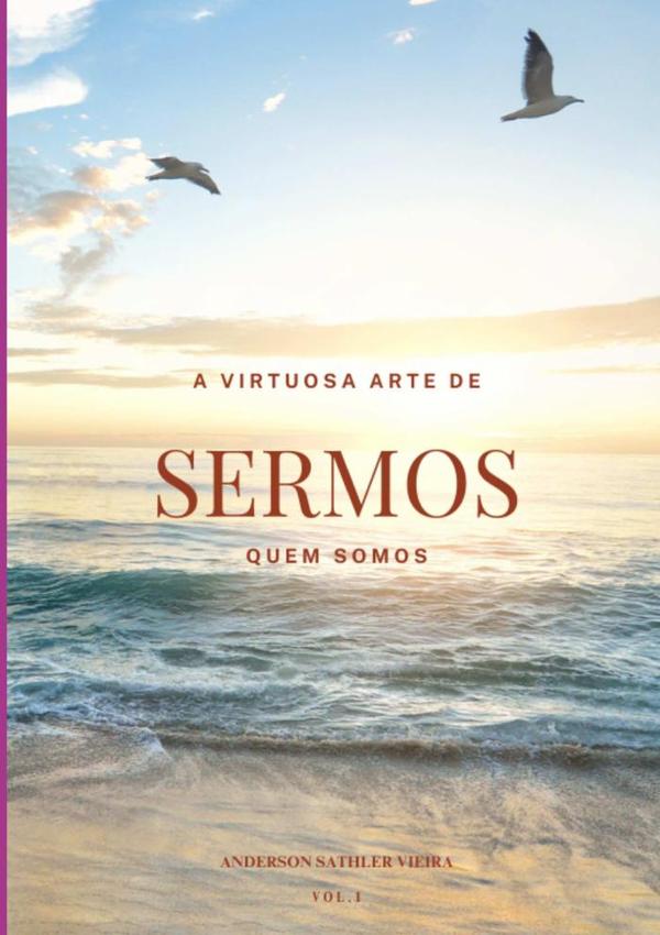 A Virtuosa Arte De Sermos Quem Somos