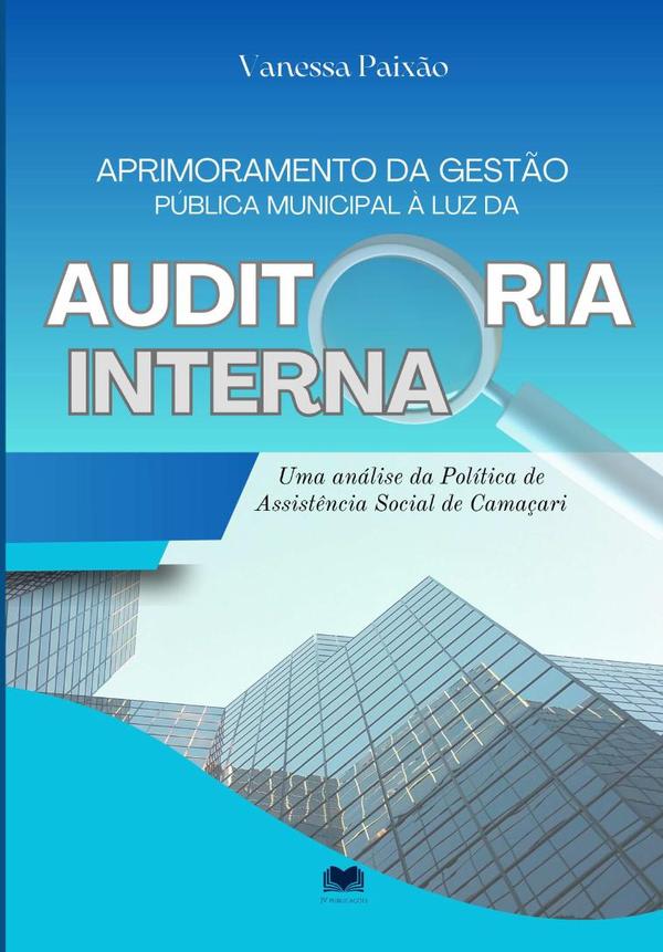 Aprimoramento Da Gestão Pública Municipal À Luz Da Auditoria Interna