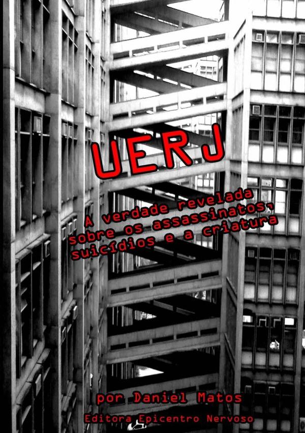 Uerj: A Verdade Revelada Sobre Os Assassinatos, Suicídios E A Criatura