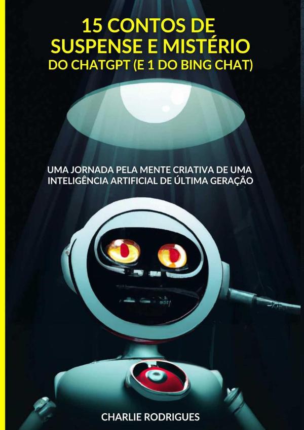 15 Contos De Suspense E Mistério Do Chatgpt (e 1 Do Bing Chat)
