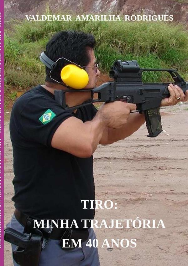 Tiro: Minha Trajetória Em 40 Anos