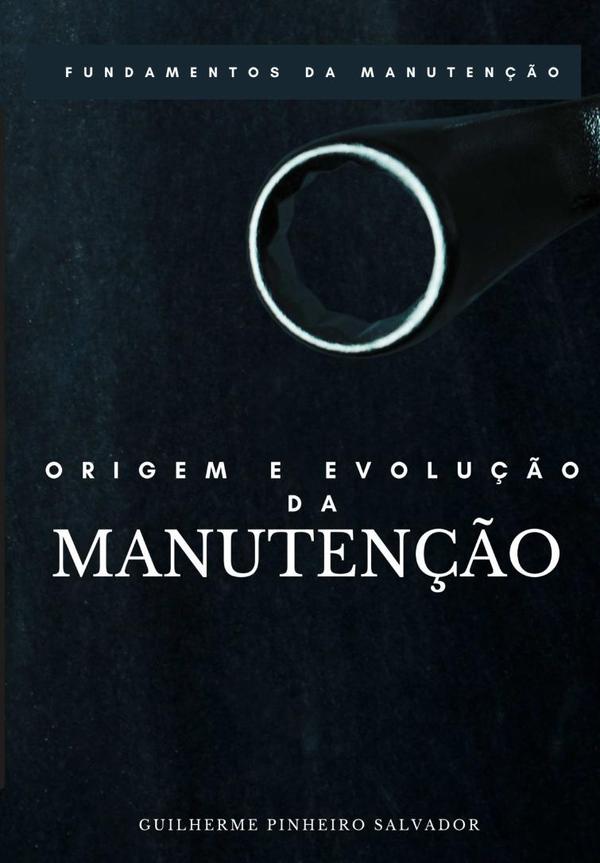 Origem E Evolução Da Manutenção