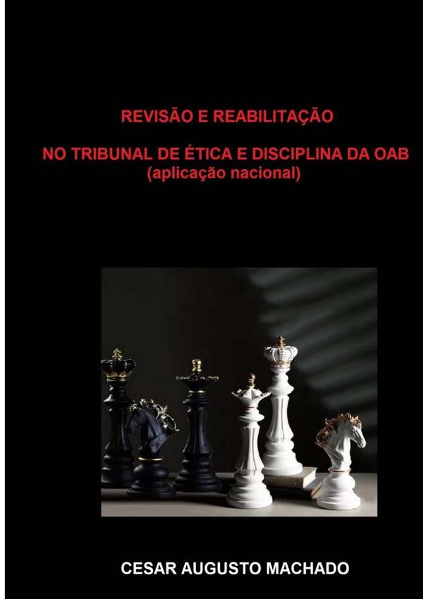 Revisão E Reabilitação No Tribunal De Ética E Disciplina Da Oab