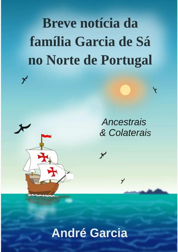 Breve Notícia Da Família Garcia De Sá No Norte De Portugal