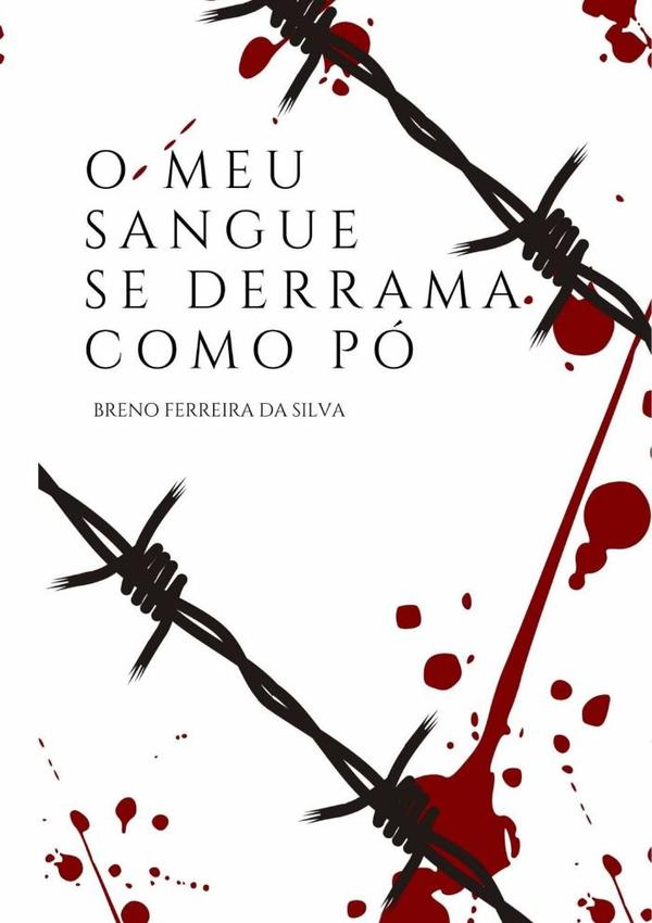 O Meu Sangue Se Derrama Como Pó