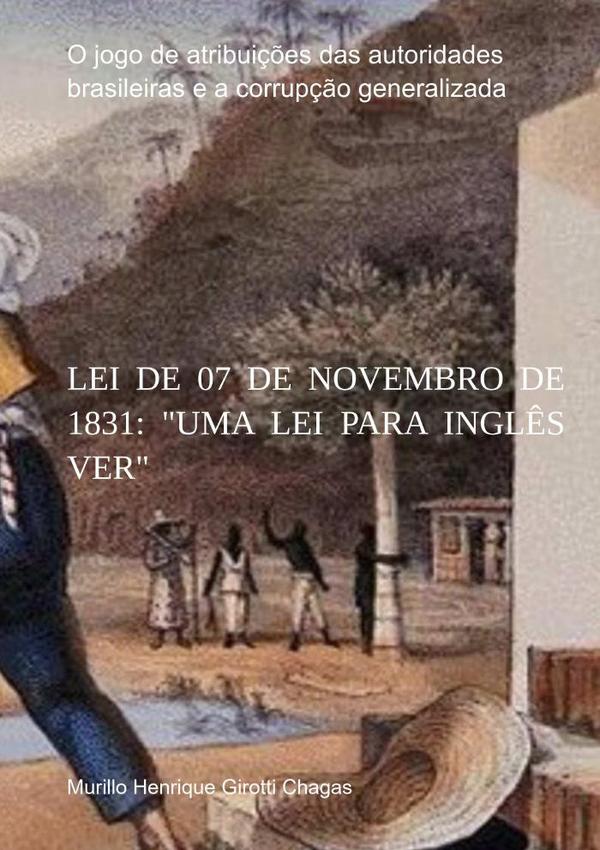 Lei De 07 De Novembro De 1831: "uma Lei Para Inglês Ver"