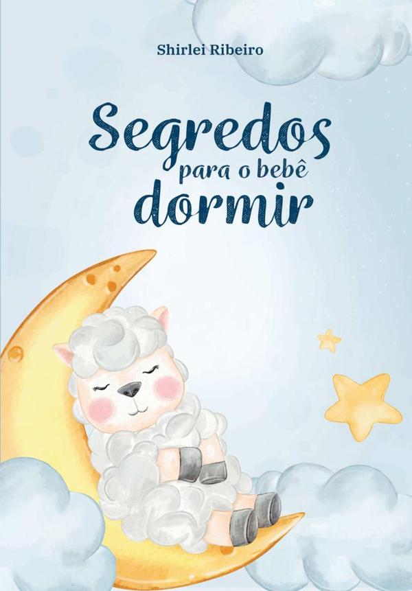 Segredos Para O Bebê Domir