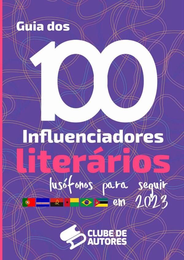 O Guia Dos 100 Influenciadores Literários Lusófonos Para Você Acompanhar Em 2023