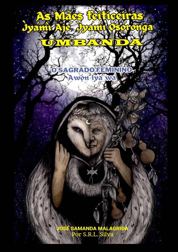As Mães Feiticeiras - Ìyámì Ajé, Ìyámì ??ó?ronga – Umbanda