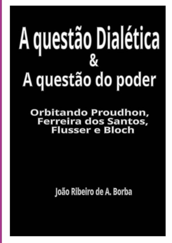 A Questão Dialética & A Questão Do Poder