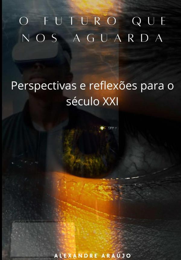 O Futuro Que Nos Aguarda