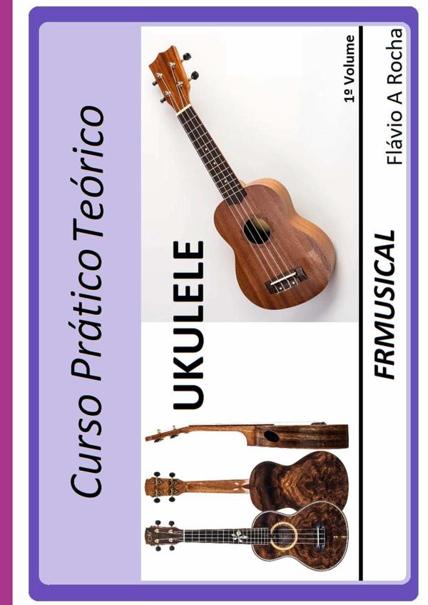 Curso Prático Teórico Ukulele 1º Volume