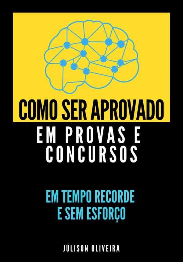Como Ser Aprovado Em Provas E Concursos