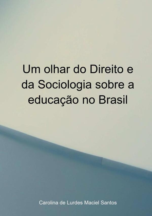 Um Olhar Do Direito E Da Sociologia Sobre A Educação No Brasil