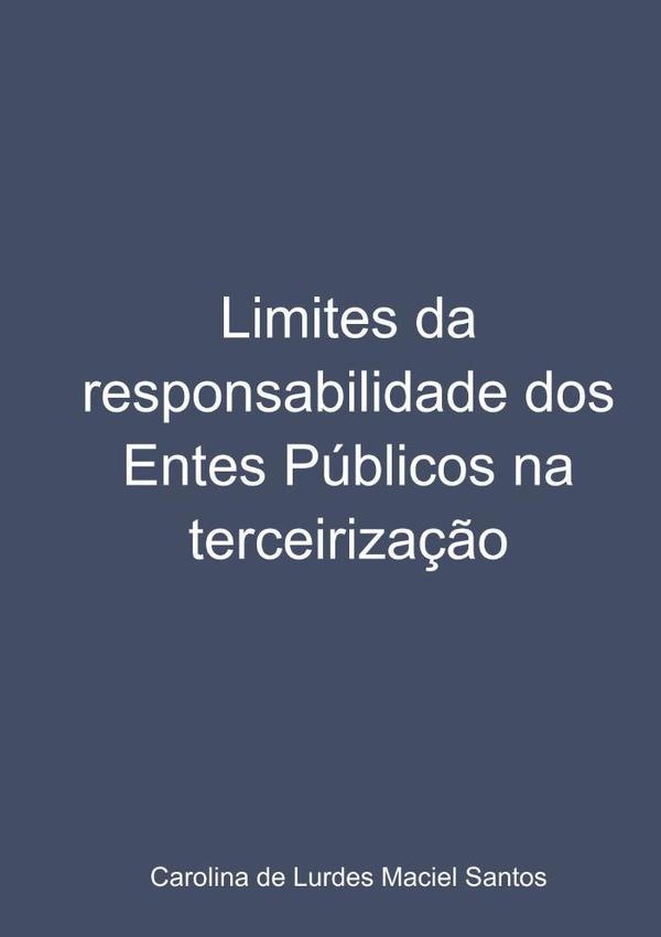 Limites Da Responsabilidade Dos Entes Públicos Na Terceirização