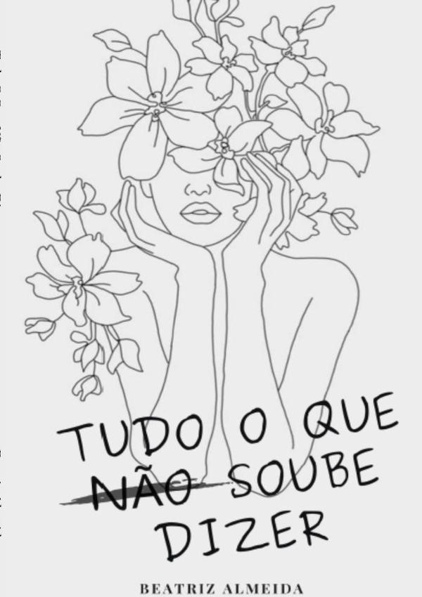 Tudo O Que Não Soube Dizer